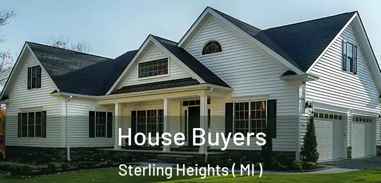  House Buyers Sterling Heights ( MI )