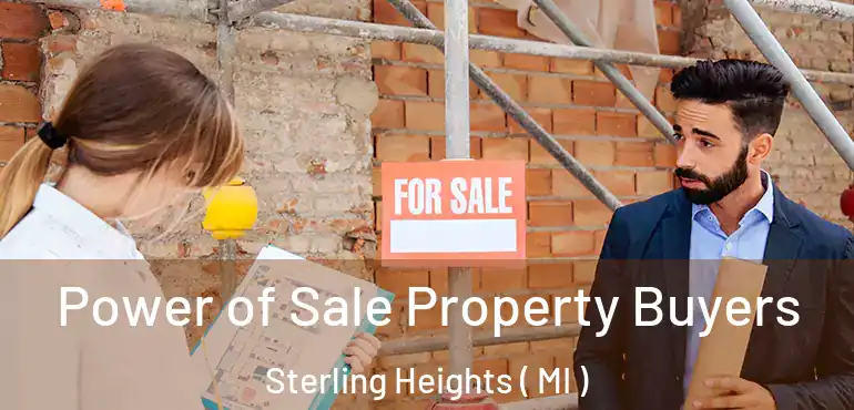 Power of Sale Property Buyers Sterling Heights ( MI )
