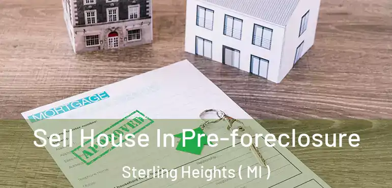  Sell House In Pre-foreclosure Sterling Heights ( MI )