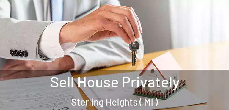  Sell House Privately Sterling Heights ( MI )