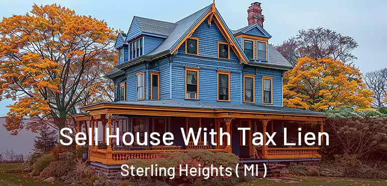  Sell House With Tax Lien Sterling Heights ( MI )
