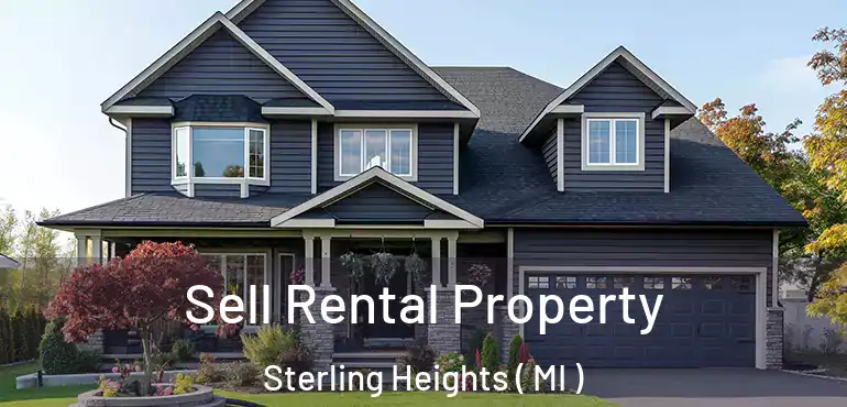 Sell Rental Property Sterling Heights ( MI )